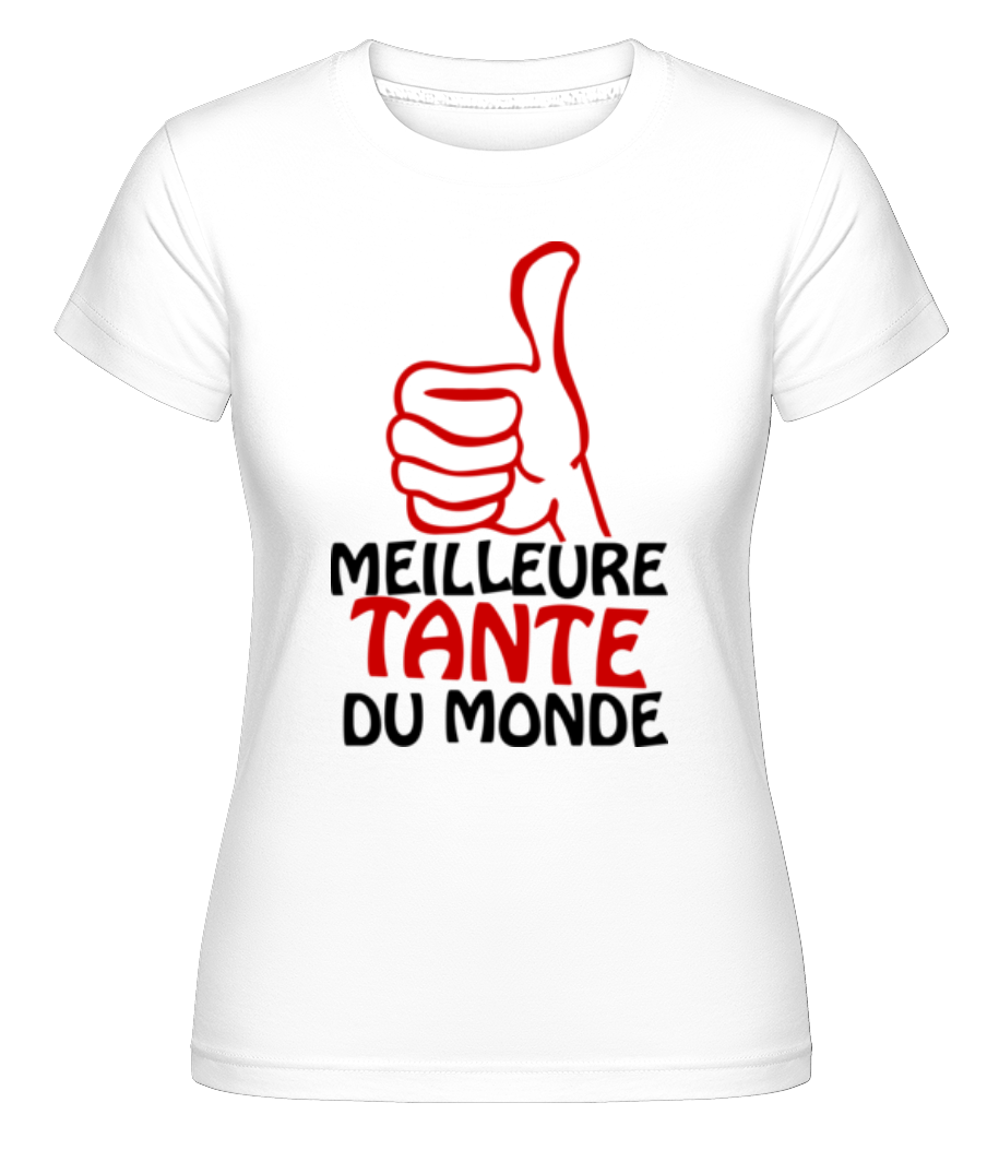 Meilleure Tante Du Monde ·  T-shirt Shirtinator femme