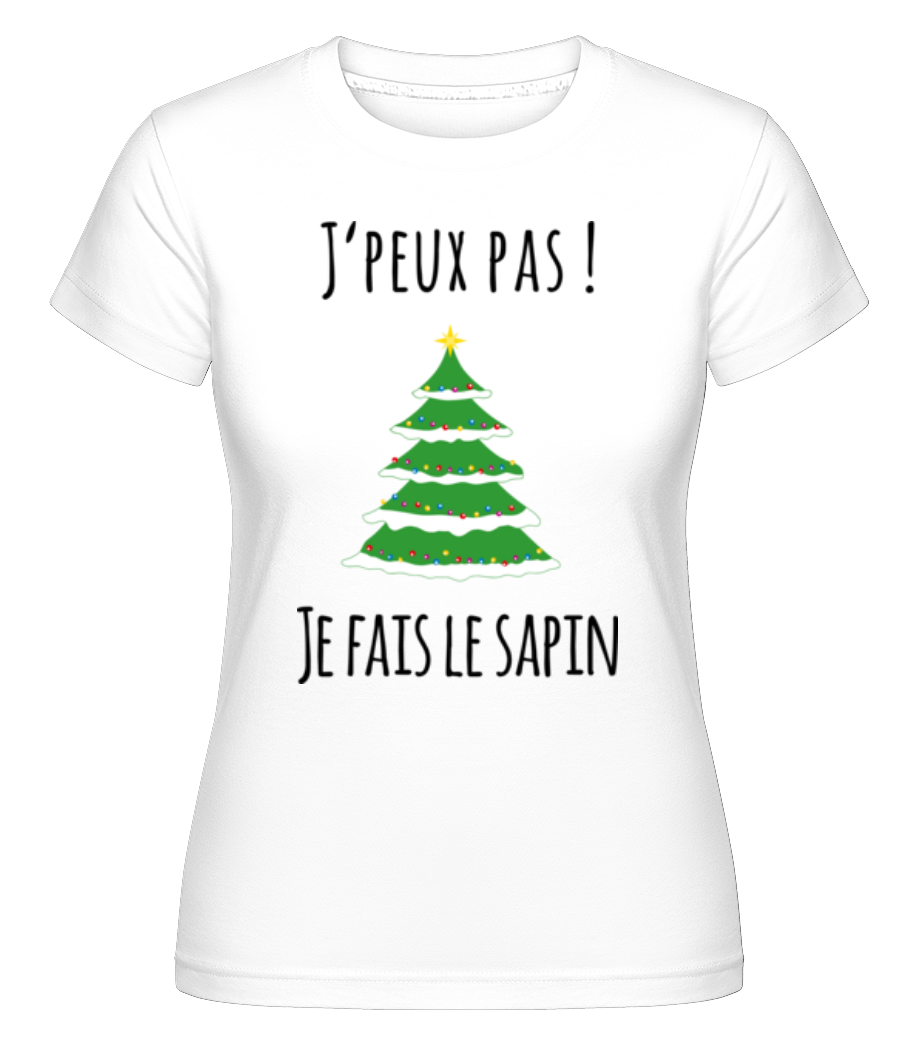Je Fais Le Sapin ·  T-shirt Shirtinator femme