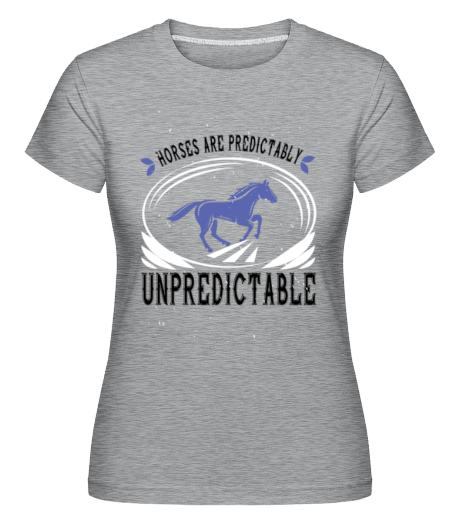 Aperçu: Horses Are Predictably Unpredictable -  T-shirt Shirtinator femme - Gris chiné - Devant