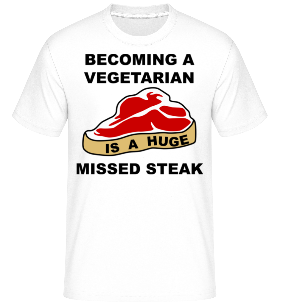 Aperçu: Becoming A Vegetarian Is A Huge Missed Steak -  T-Shirt Shirtinator homme - Blanc - Devant