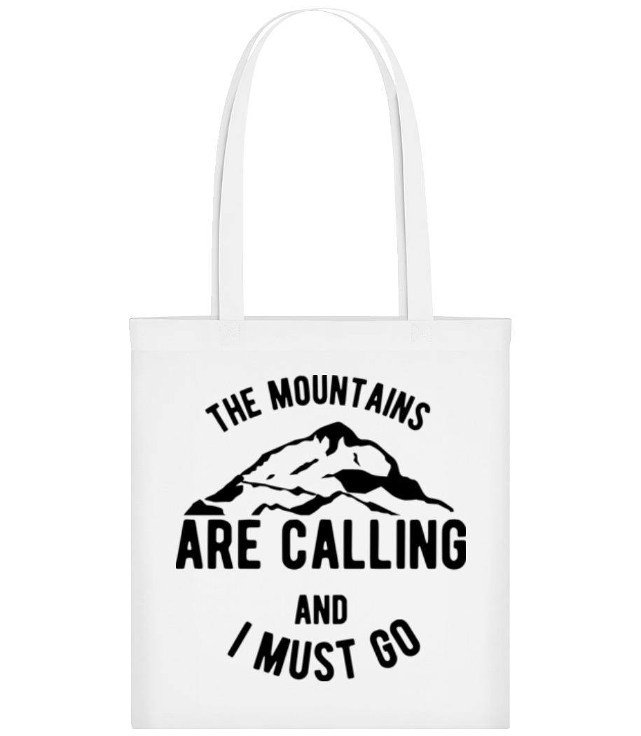 The Mountains Are Calling And I Must Go · Tote Bag