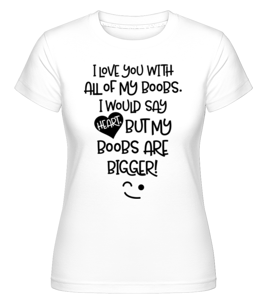 Boobs Love ·  T-shirt Shirtinator femme