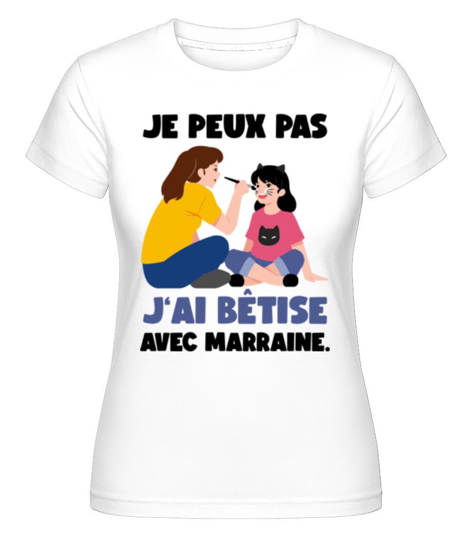J‘ai Bêtise Avec Marraine ·  T-shirt Shirtinator femme