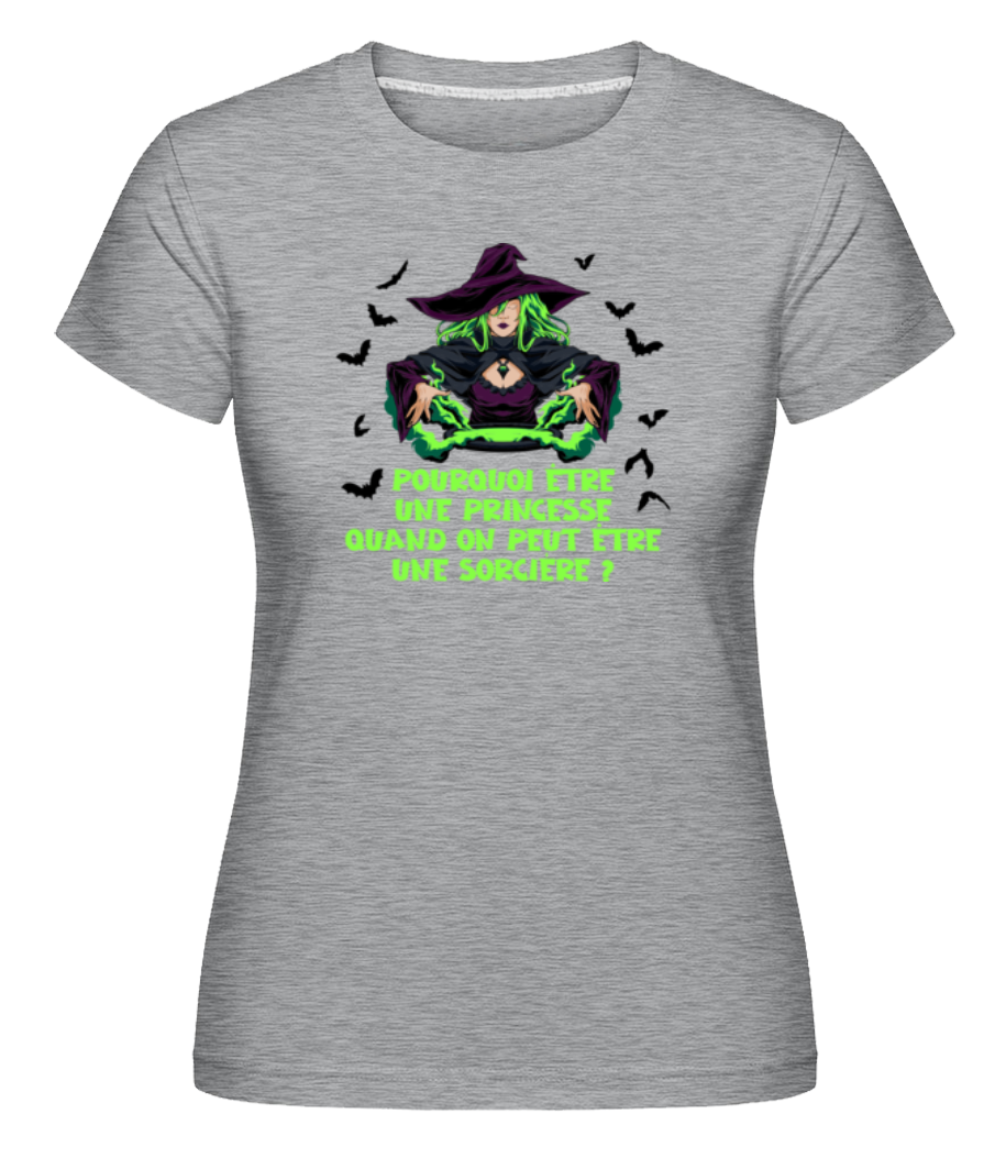 Pourquoi Être Une Princesse ·  T-shirt Shirtinator femme