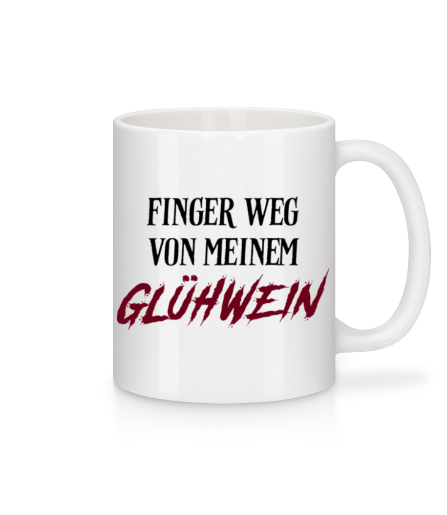 Finger Weg Von Meinem Glühwein · Tasse