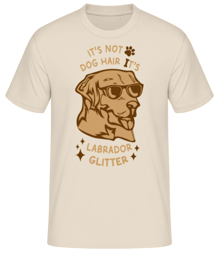 It's Not Dog Hair It's Labrador Glitter · T-shirt standard Homme