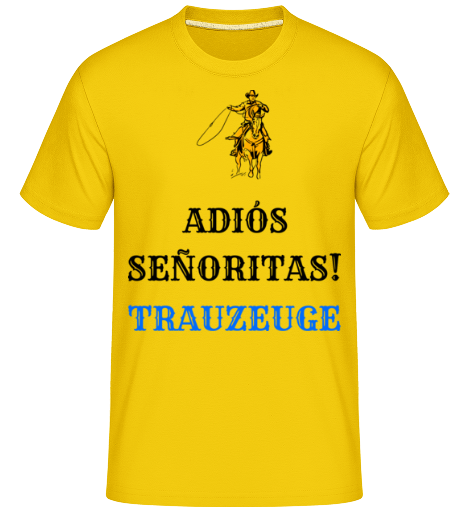 Adiós Señoritas Trauzeuge · Shirtinator Männer T-Shirt