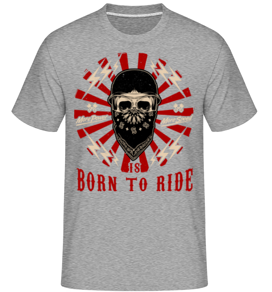 Born To Ride ·  T-Shirt Shirtinator homme