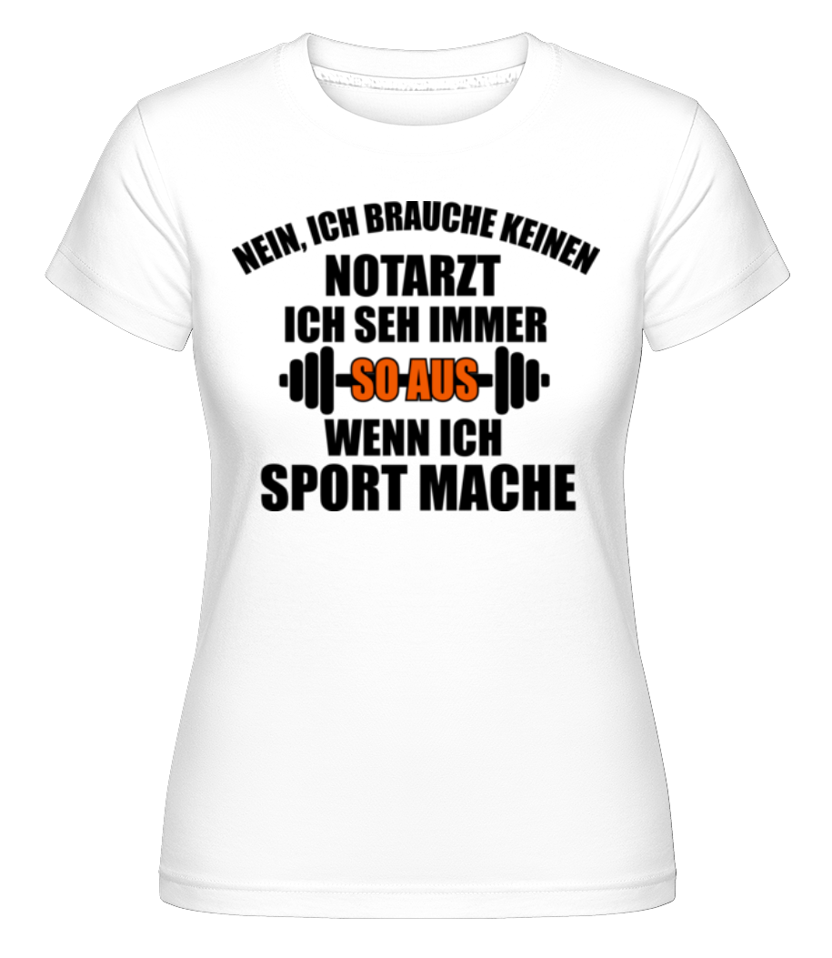 Wenn Ich Sport Mache · Shirtinator Frauen T-Shirt
