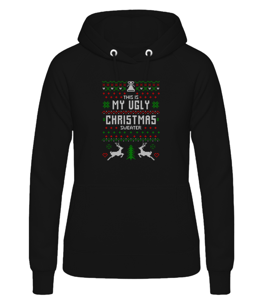This Is My Ugly Christmas Sweater · Sweat à capuche basique pour femme