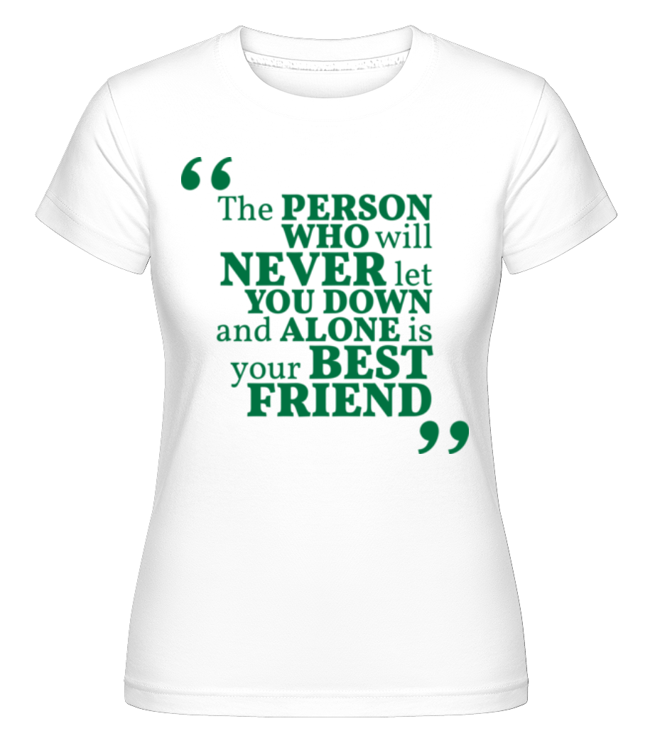 Your Best Friend ·  T-shirt Shirtinator femme