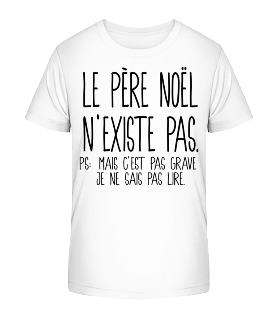 Le Père Noël N'Existe Pas · T-shirt bio Enfant Stanley Stella 2.0
