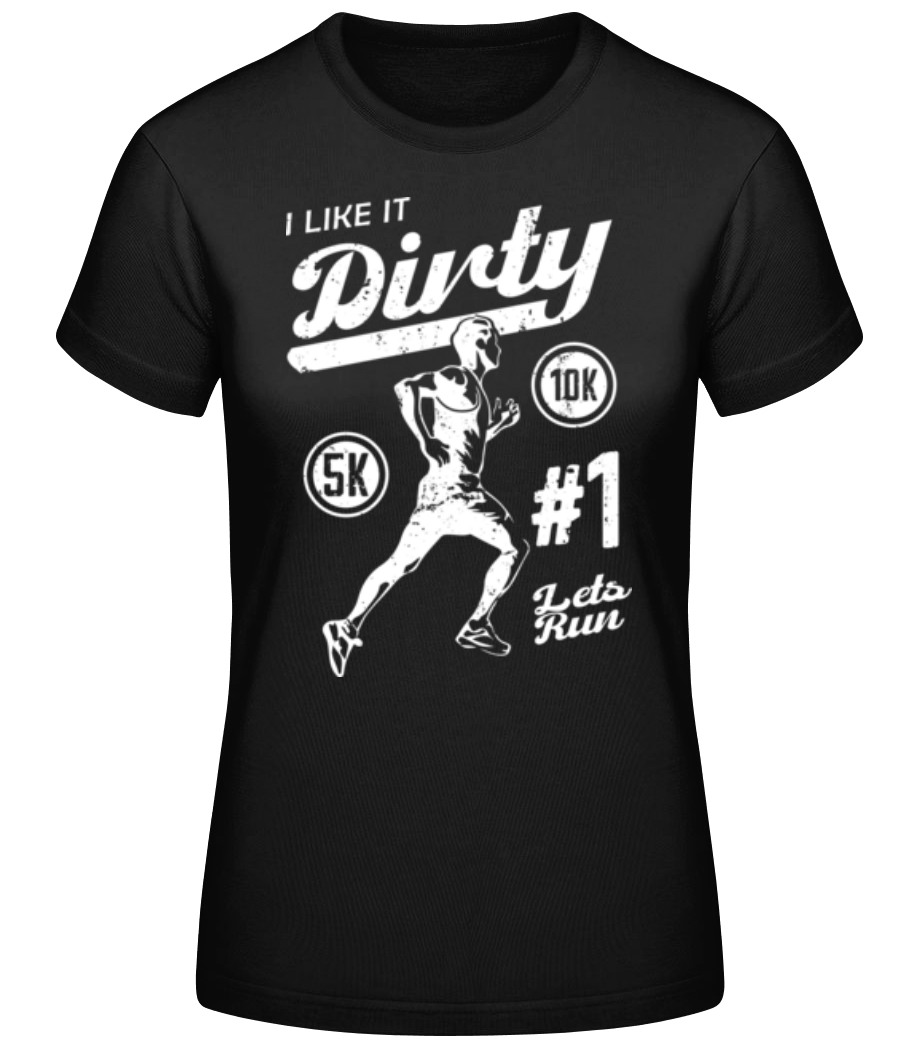 Vorschau: I Like It Dirty - Frauen Basic T-Shirt - Schwarz - Vorne