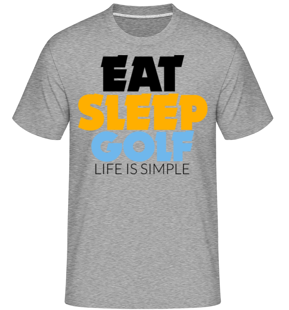Eat Sleep Golf – Life Is Simple ·  T-Shirt Shirtinator homme