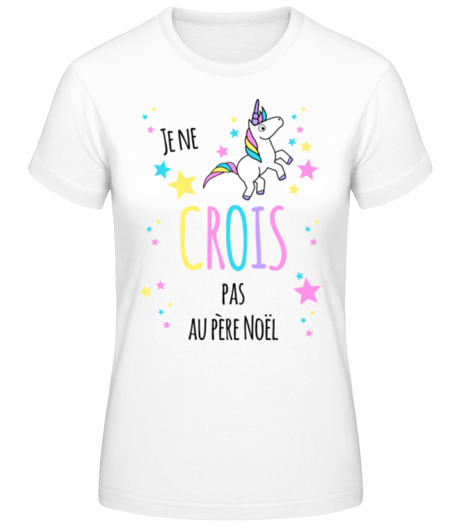 Je Ne Crois Pas Au Père Noël · T-shirt standard Femme
