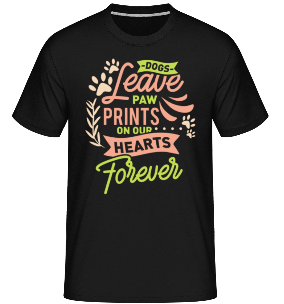 Dogs Leave Paw Prints On Our Hearts ·  T-Shirt Shirtinator homme