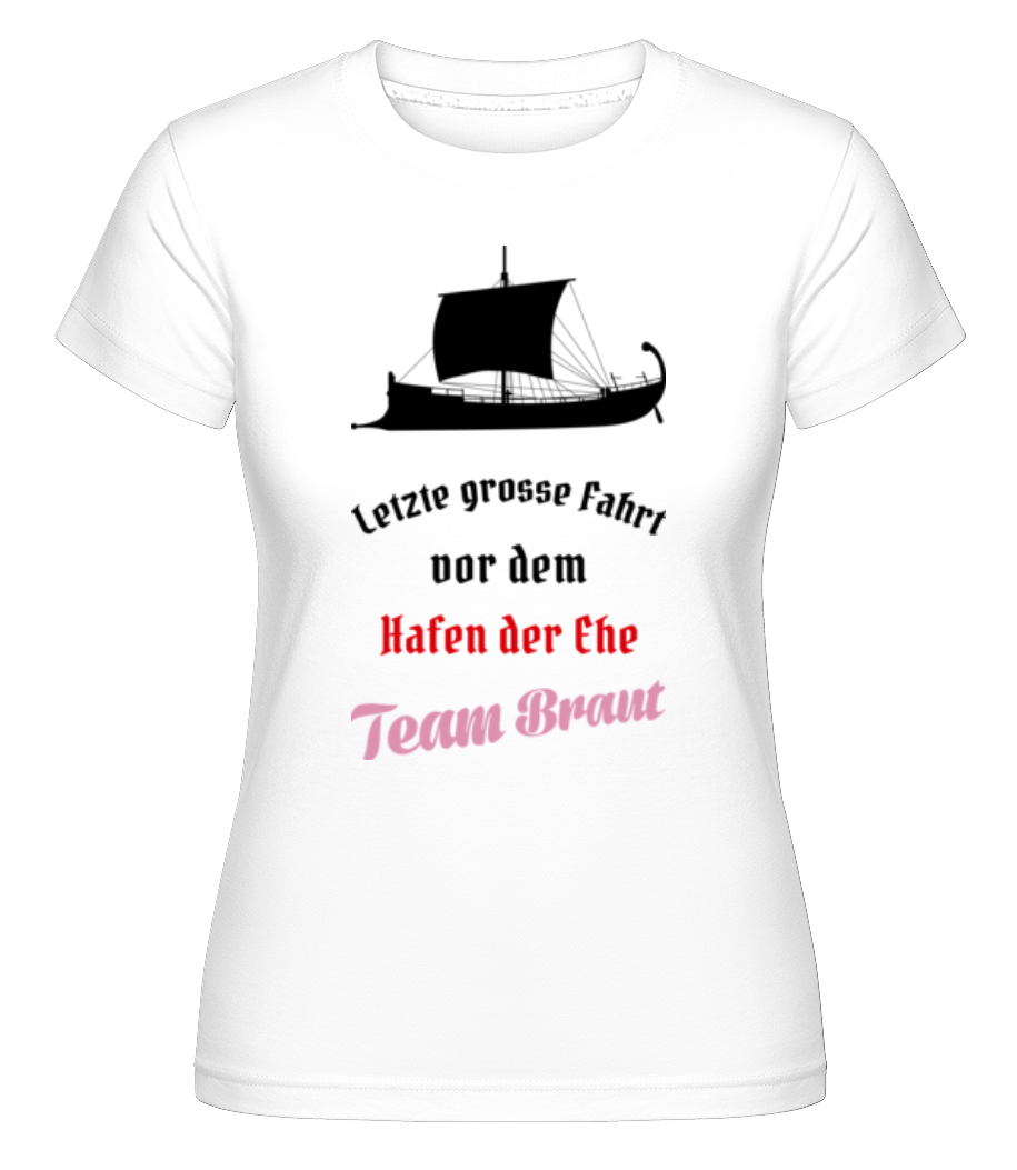 Hafen Der Ehe Team Braut · Shirtinator Frauen T-Shirt