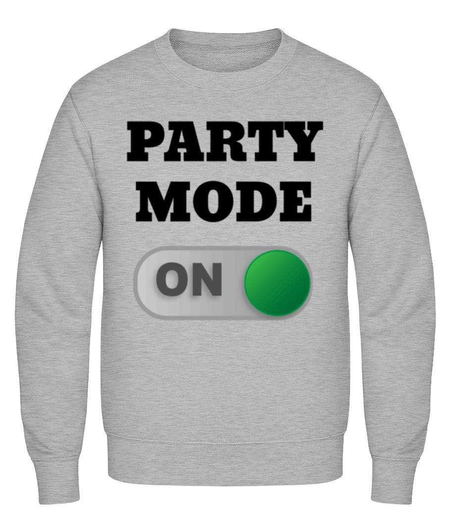 Party Mode On · Sweatshirt Homme