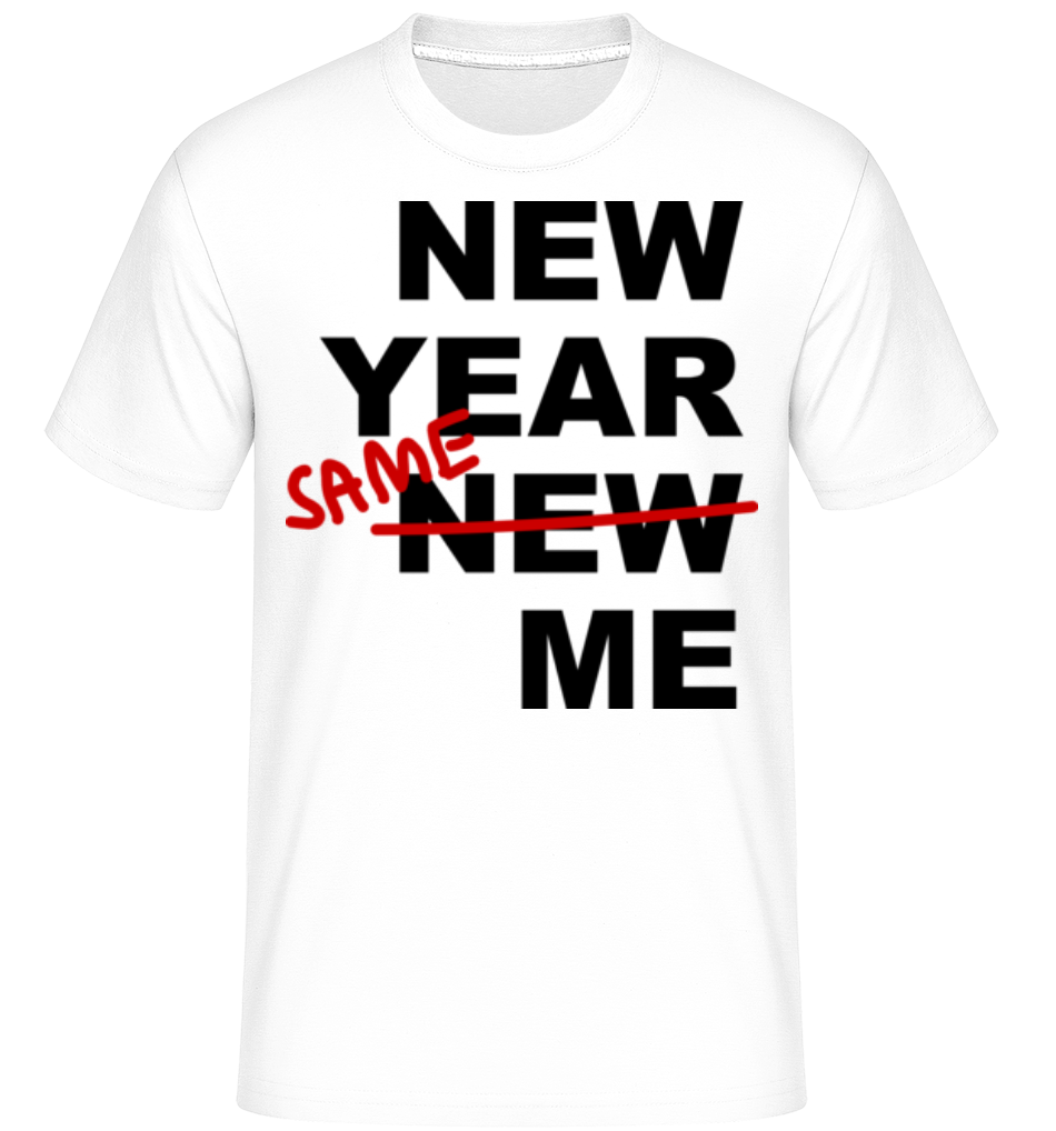 New Year Same Me ·  T-Shirt Shirtinator homme