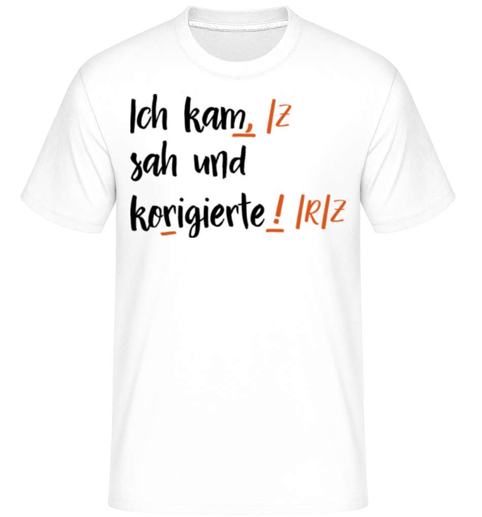 Ich Kam Sah Und Korrigierte · Shirtinator Männer T-Shirt