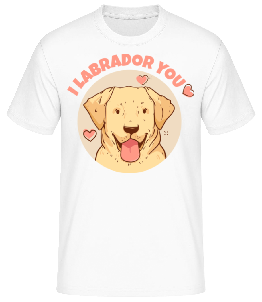 I Labrador You · T-shirt standard Homme