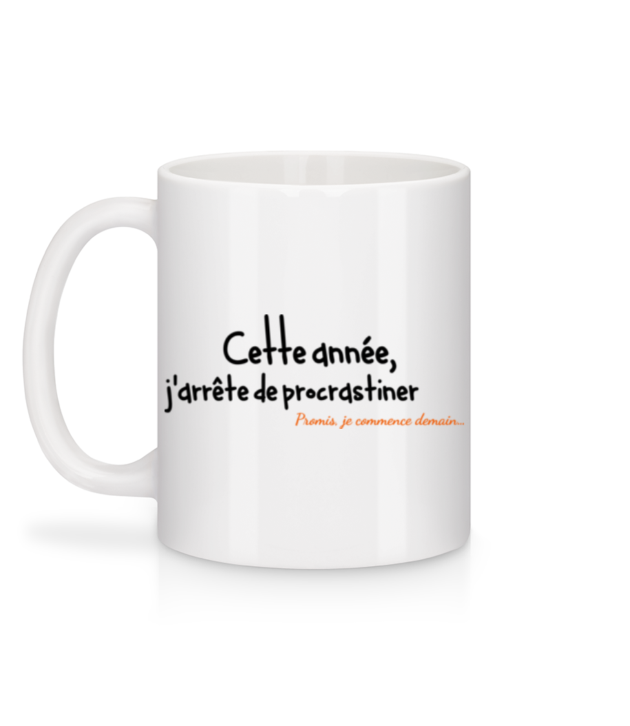Aperçu: Cette Année, J'arrête De Procrastiner - Mug en céramique blanc - Blanc - Derrière