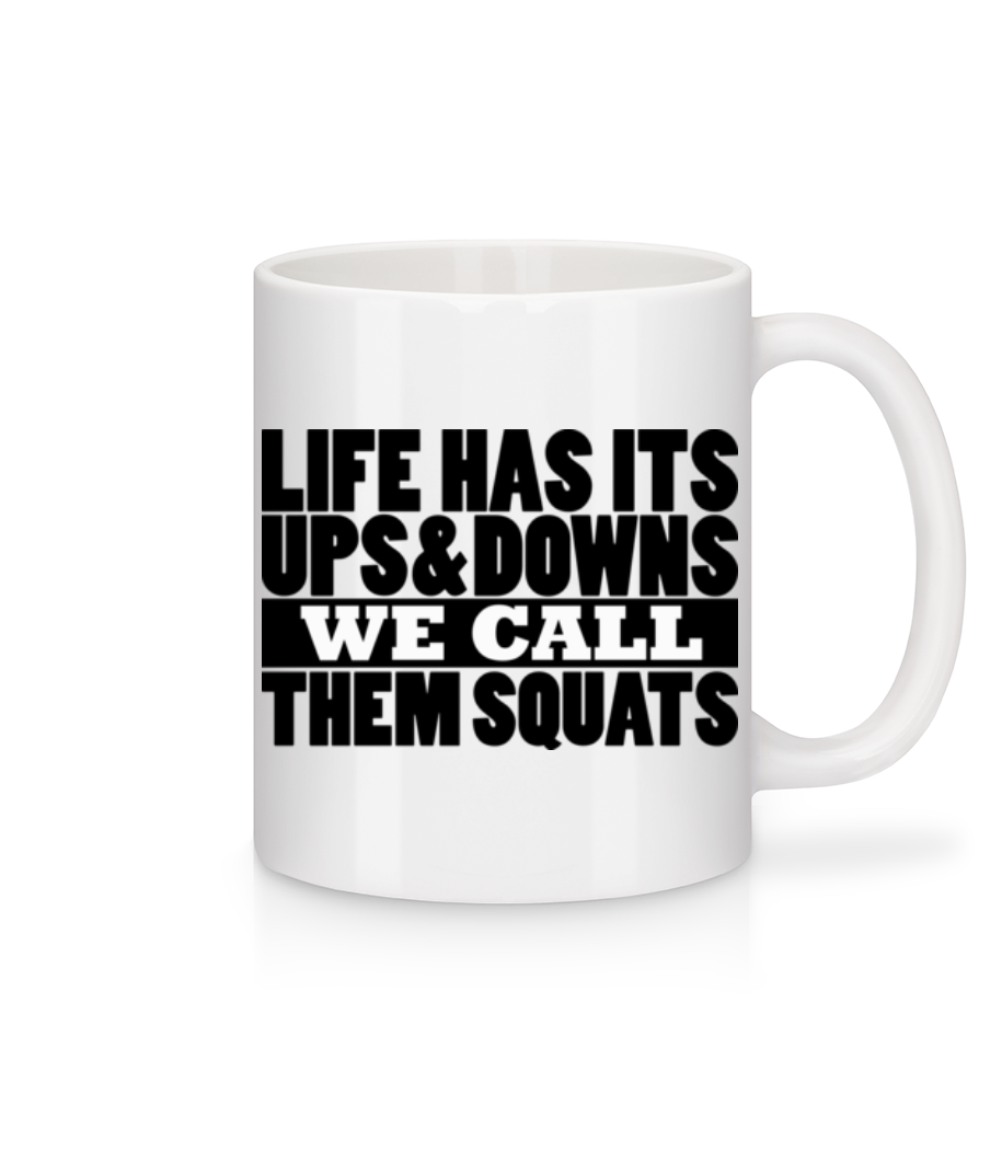 Life Has It's Ups And Downs · Mug en céramique blanc