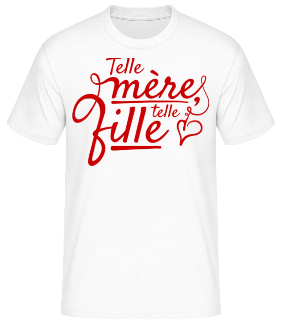 Telle Mère Telle Fille · T-shirt standard Homme