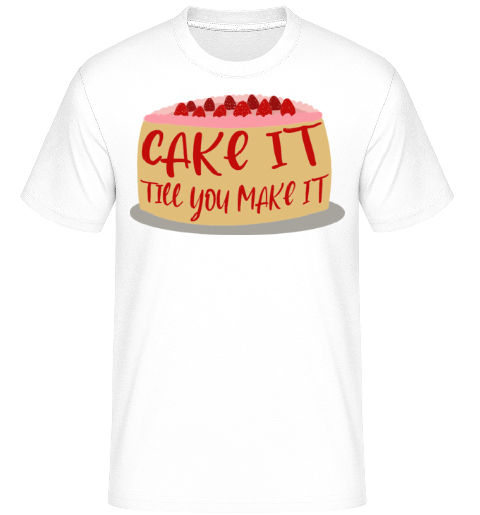Cake It Till You Make It ·  T-Shirt Shirtinator homme