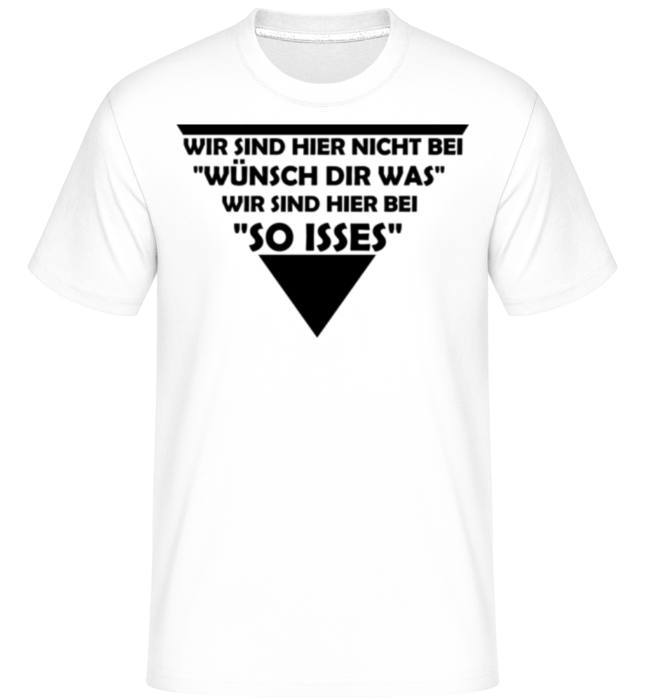 Wir Sind Hier Bei So Isses · Shirtinator Männer T-Shirt