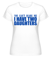 I Have Two Daughters - Shirtinator Women's T-Shirt - White - Front