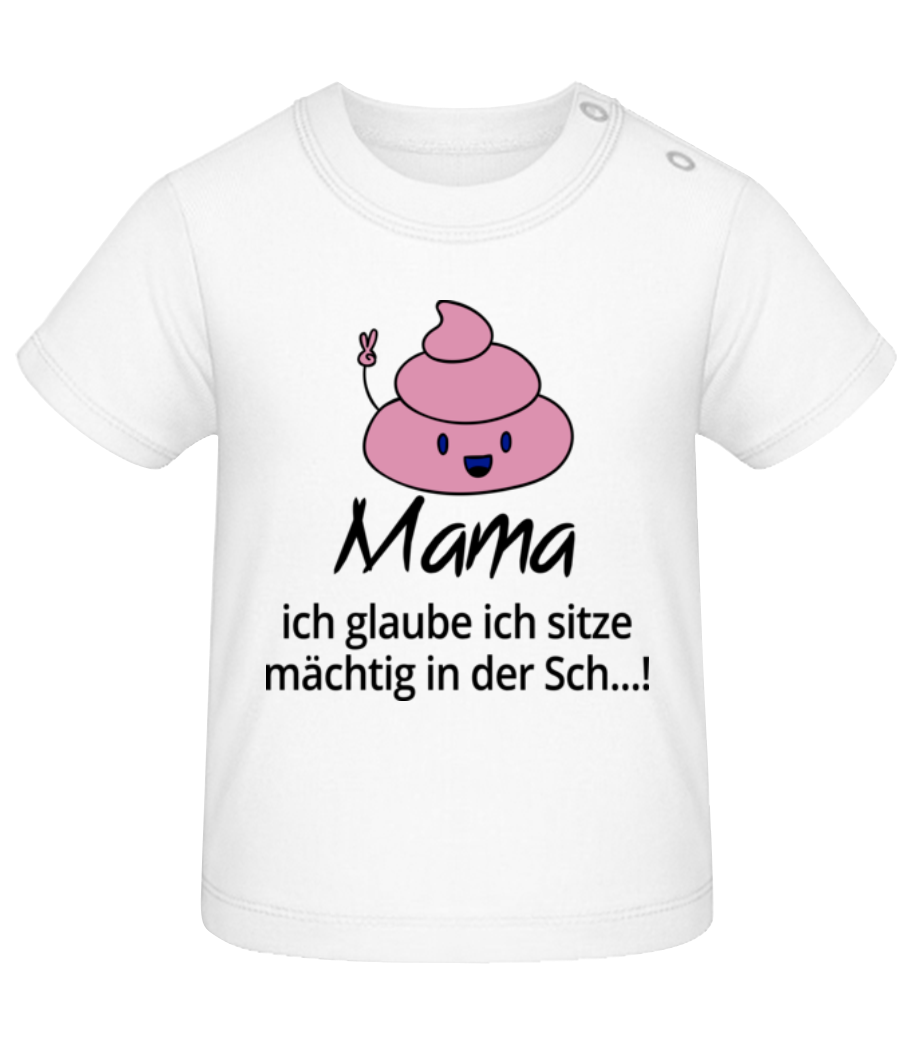 Ich Sitze Mächtig In Der Scheiße · Baby Bio T-Shirt