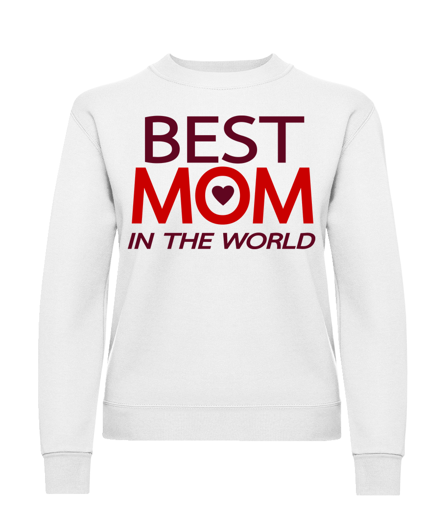 Best Mom In The World · Sweatshirt Femme