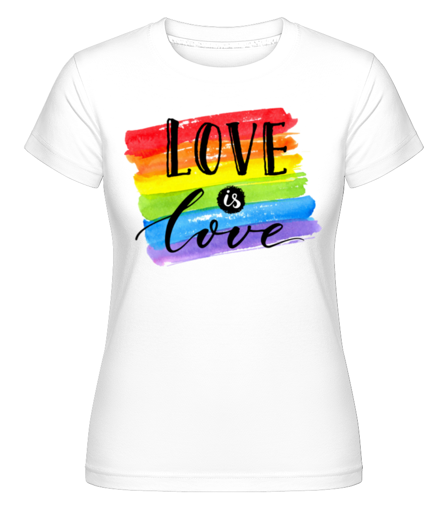 Love Is Love ·  T-shirt Shirtinator femme