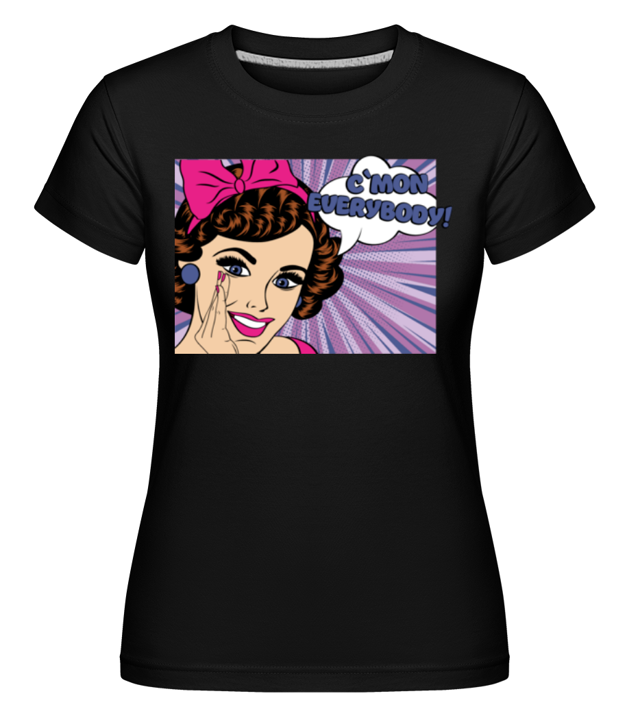 C`Mon Everybody ·  T-shirt Shirtinator femme