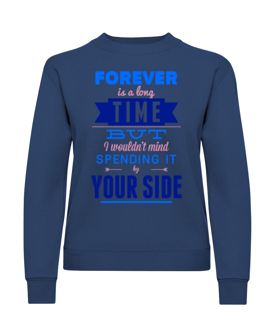 Forever Is A Long Time · Sweatshirt Femme