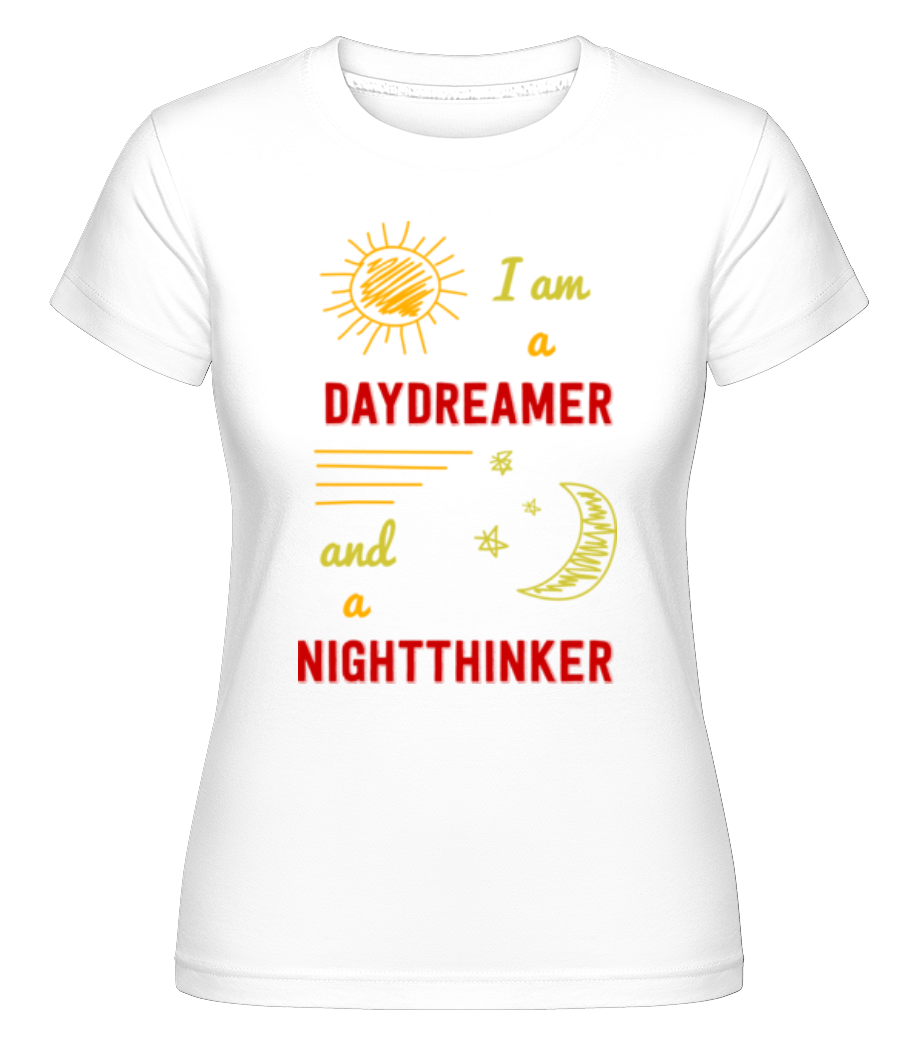 Daydreamer And Nightthinker ·  T-shirt Shirtinator femme