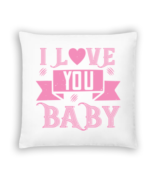 I Love You Baby · Coussin