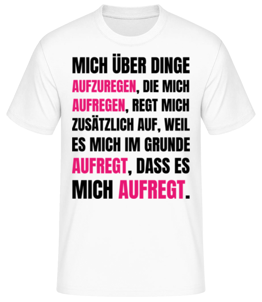 Mich Über Dinge Aufzuregen · Männer Basic T-Shirt