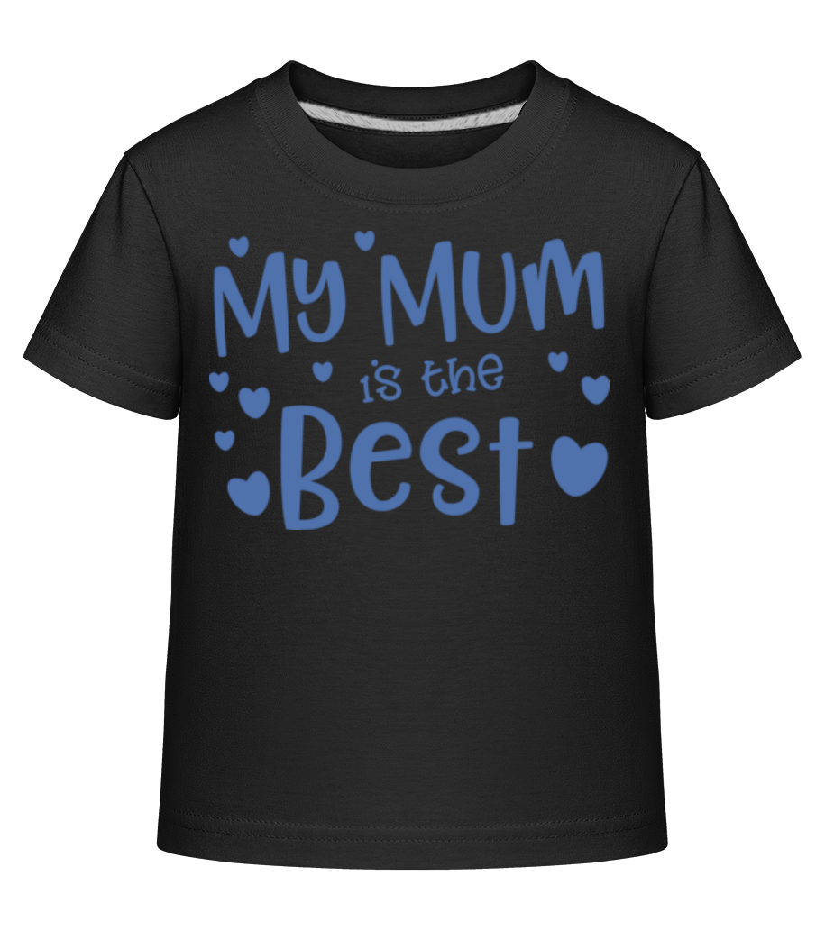 My Mum Is The Best · T-shirt shirtinator Enfant