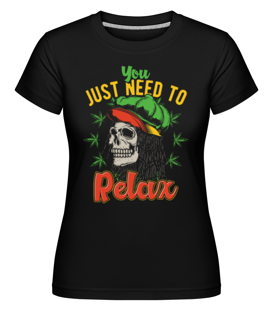 You Just Need To Relax -  T-shirt Shirtinator femme - Noir - Devant