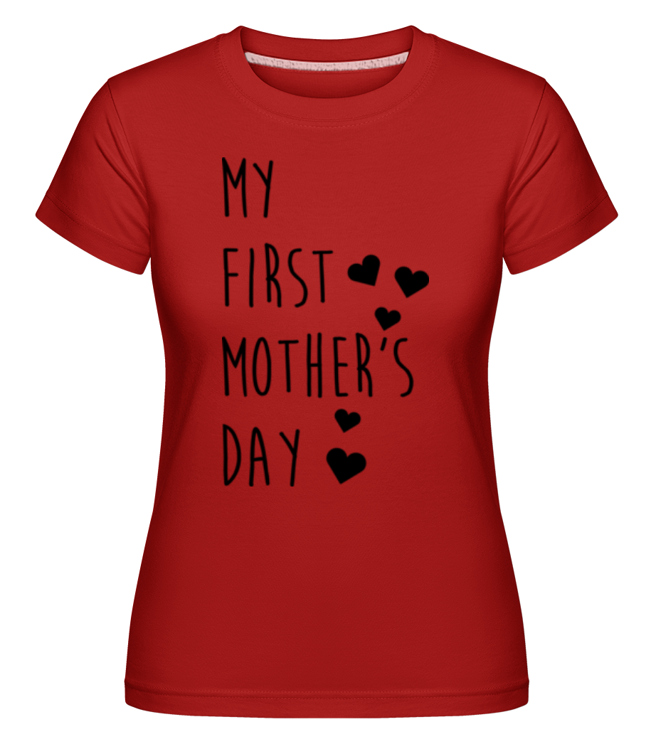 My First Mother's Day ·  T-shirt Shirtinator femme
