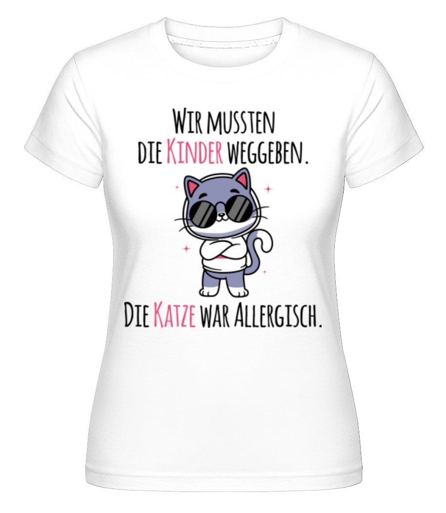 Kinder weggeben Katze allergisch · Shirtinator Frauen T-Shirt