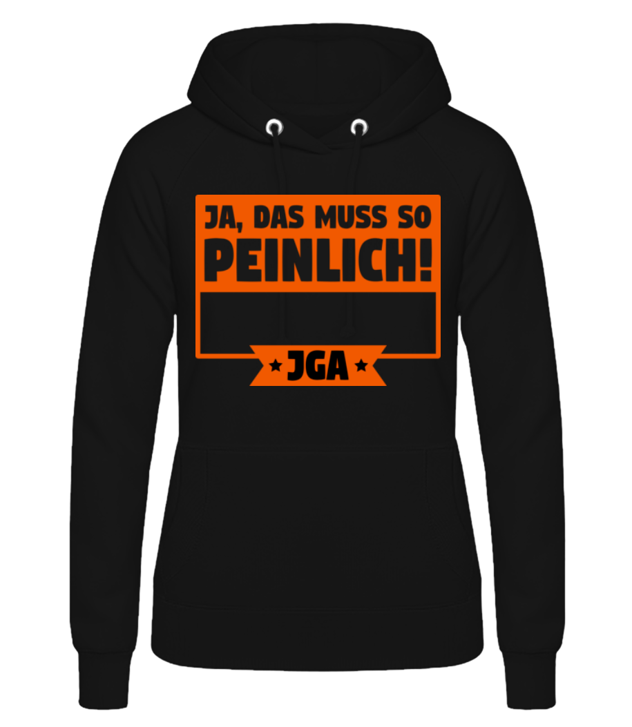 JGA Ja Das Muss So Peinlich · Frauen Basic Hoodie