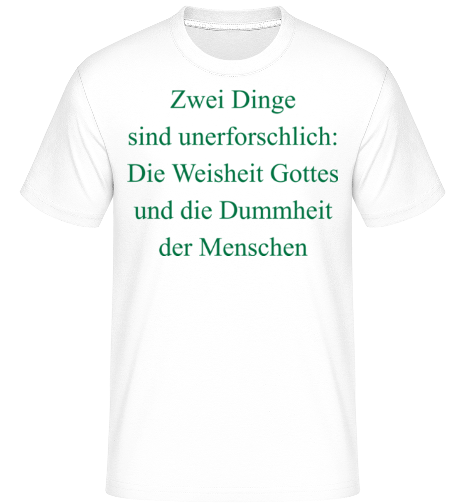 Unerforschliche Dummheit · Shirtinator Männer T-Shirt