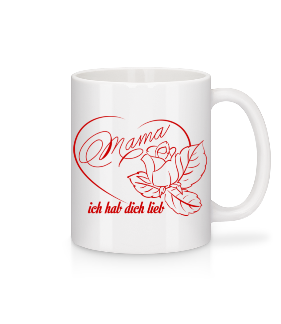 Mama Ich Hab DIch Lieb - Tasse - Weiß - Vorne