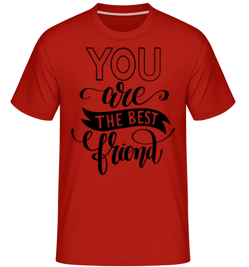 You Are The Best Friend ·  T-Shirt Shirtinator homme