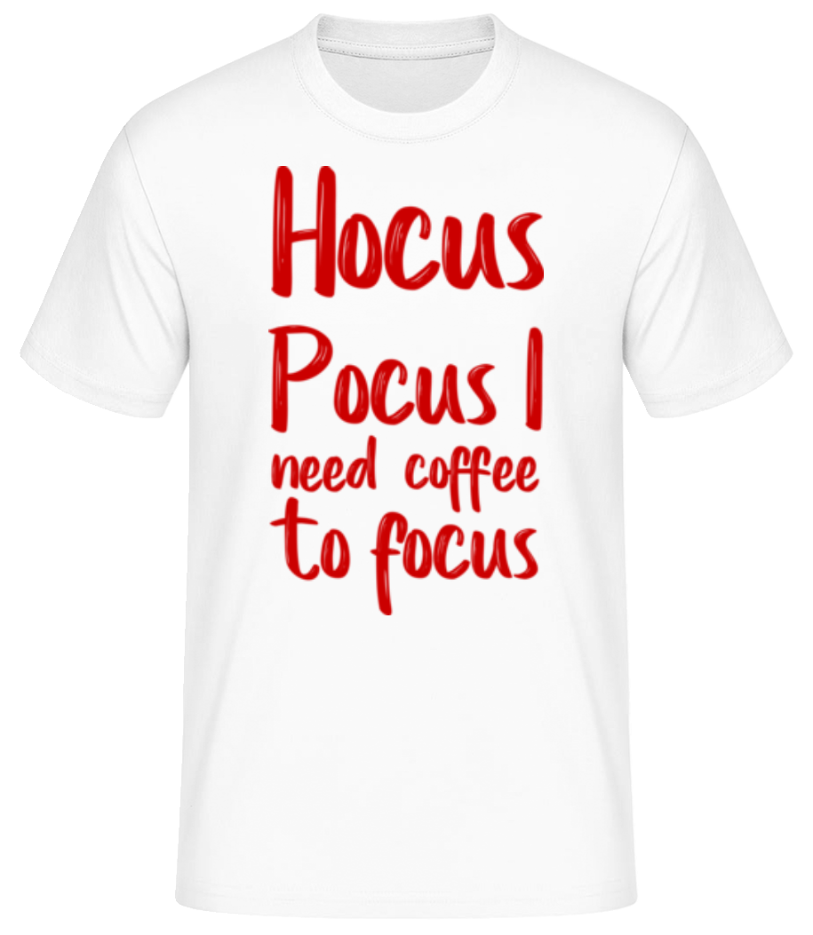 Hocus Pocus I Need Coffe To Focu · T-shirt standard Homme