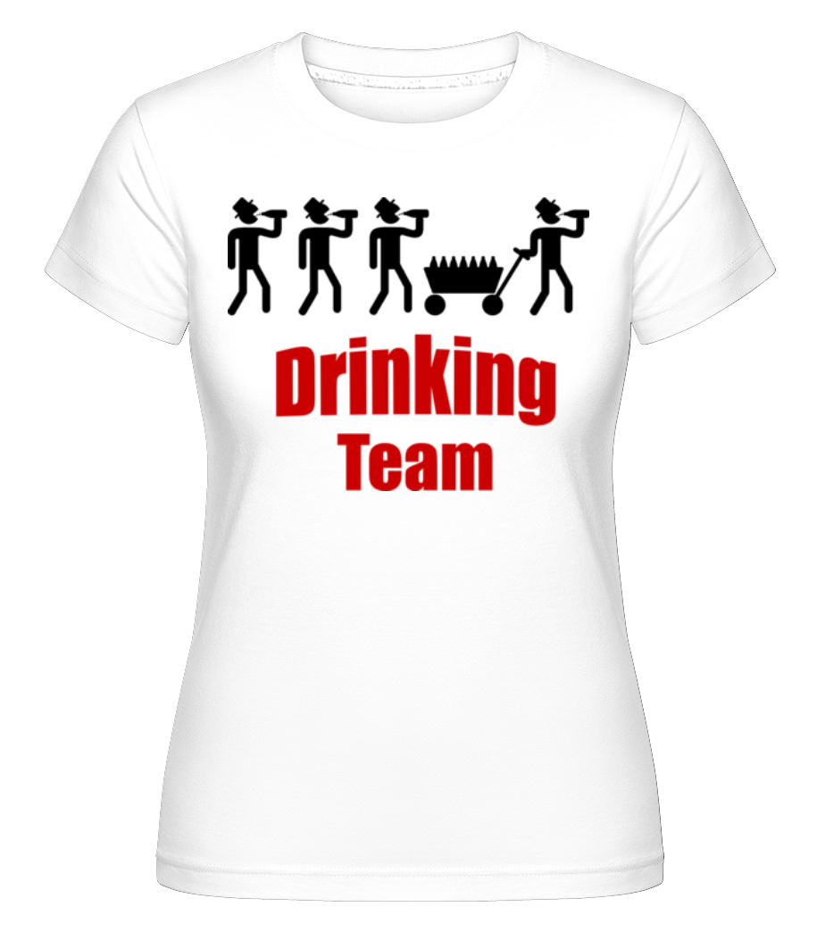 Drinking Team ·  T-shirt Shirtinator femme