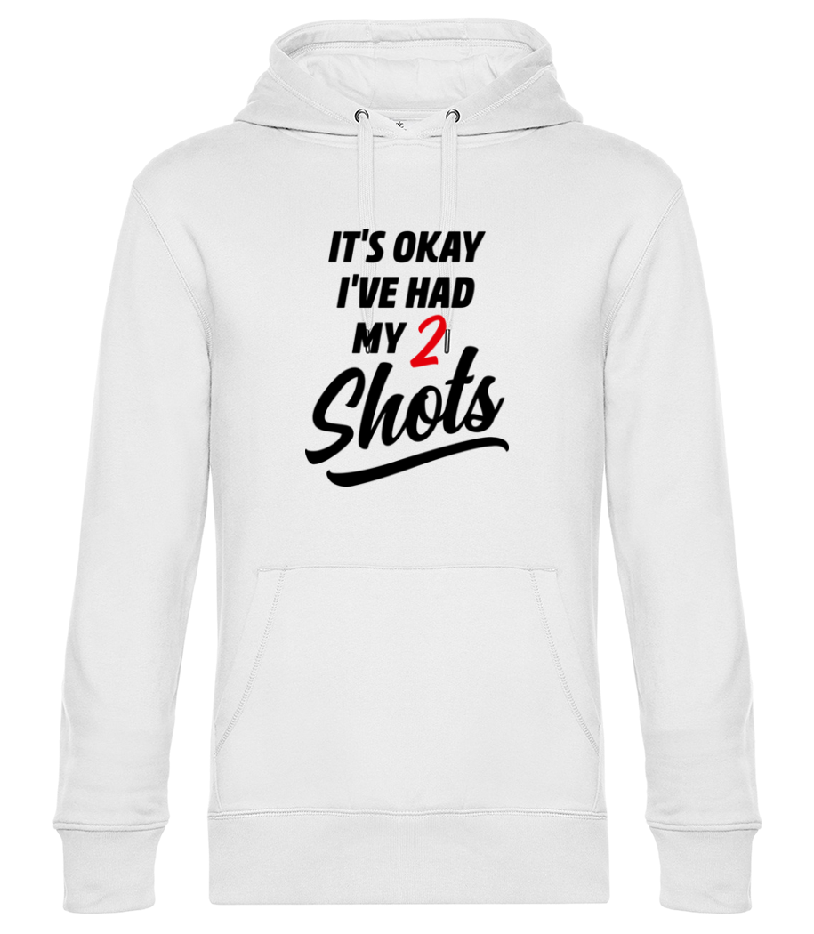 It's Okay I've Had My 2 Shots · Sweat à capuche standard homme